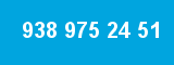 938 975 24 51